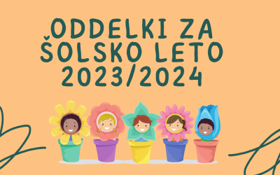ODDELKI ZA ŠOLSKO LETO 2023/2024